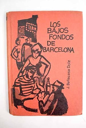 Bild des Verkufers fr Los bajos fondos de Barcelona zum Verkauf von Alcan Libros