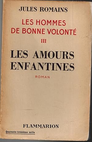 Les Hommes de Bonne Volonte III: Les Amours Enfantines Roman