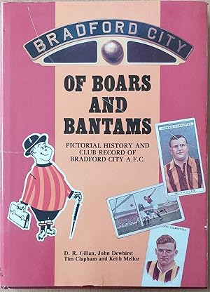Seller image for Of Boars and Bantams The Pictorial History and Club Record of Bradford City A. F. C. for sale by Lion Books PBFA