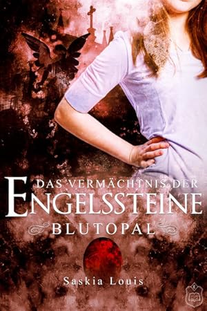 Das Vermächtnis der Engelssteine: Blutopal