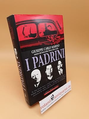 Bild des Verkufers fr I Padrini ; Da Vito Cascio Ferro a Lucky Luciano, da Calogero Vizzini a Stefano Bontate, fatti, segreti e testimonianze di Cosa Nostra attraverso le sconcertanti biografie dei suoi protagonisti zum Verkauf von Roland Antiquariat UG haftungsbeschrnkt