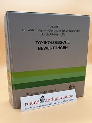 Toxikologische Bewertungen, Band 4. Programm zur Verhütung von Gesundheitsschädigungen durch Arbe...