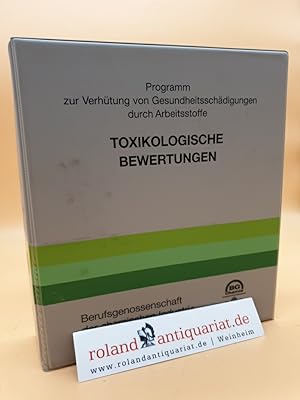 Toxikologische Bewertungen, Band 5. Programm zur Verhütung von Gesundheitsschädigungen durch Arbe...