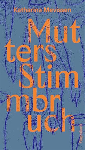 Mutters Stimmbruch. Mit 7 Monotypien von Katharina Greeven.