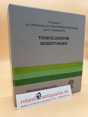 Toxikologische Bewertungen, Band 6. Programm zur Verhütung von Gesundheitsschädigungen durch Arbe...