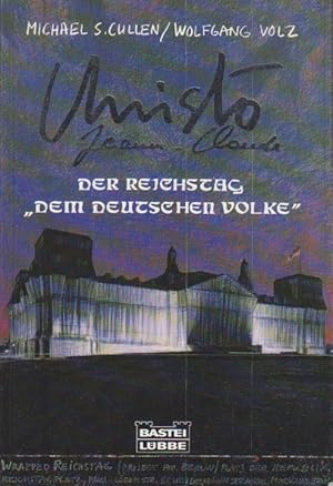 Seller image for Christo, Jeanne-Claude : der Reichstag "dem deutschen Volke". Michael S. Cullen/Wolfgang Volz for sale by Bcher bei den 7 Bergen