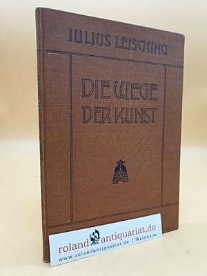 Imagen del vendedor de Die Wege der Kunst a la venta por Roland Antiquariat UG haftungsbeschrnkt