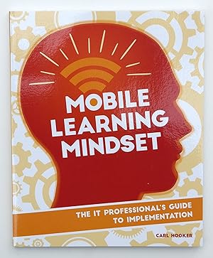 Mobile Learning Mindset: The IT Professional's Guide to Implementation