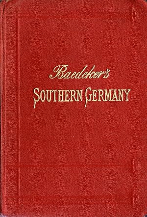 Southern Germany (Baden, Black Forest, Wurtemberg, and Bavaria). Handbook for Travellers (Origina...