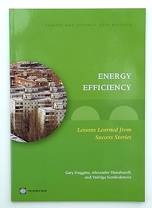 Energy Efficiency: Lessons Learned from Success Stories (Europe and Central Asia Reports) (Easter...