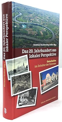 Seller image for Das 20. Jahrhundert aus lokaler Perspektive. Osterhofen im Zeitalter der Extreme. for sale by Antiquariat Heiner Henke