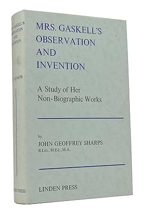 Mrs. Gaskell's Observation and Invention: A Study of Her Non-Biographic Works