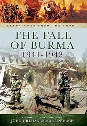 Imagen del vendedor de The Fall of Burma 1941-1943 (Despatches from the Front) a la venta por WeBuyBooks