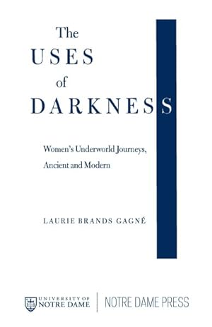 Seller image for Uses of Darkness : Women's Underground Journeys, Ancient, and Modern for sale by GreatBookPrices