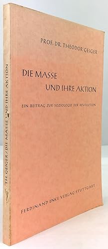 Imagen del vendedor de Die Masse und ihre Aktion. Ein Beitrag zur Soziologie der Revolutionen. (= Unvernderter reprografischer Nachdruck der Ausgabe Stuttgart 1926.) a la venta por Antiquariat Heiner Henke