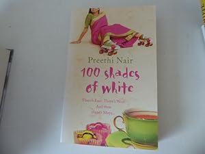 Seller image for 100 shades of white / One Hundred Shades of White. There's East. There' West. And then there's Maya. TB for sale by Deichkieker Bcherkiste