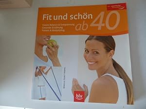 Seller image for Fit und schn ab 40. Innere Balace & Entspannung. Gesunde Ernhrung. Fitness & Bodystyling. Softcover for sale by Deichkieker Bcherkiste