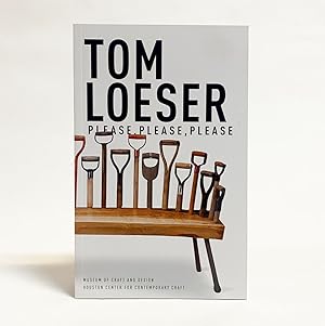 Seller image for Tom Loeser: Please, Please, Please for sale by Exquisite Corpse Booksellers