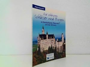 Bild des Verkufers fr Die schnsten Schlsser und Burgen in Deutschland, sterreich und der Schweiz. zum Verkauf von Antiquariat Kirchheim