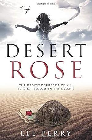Bild des Verkufers fr Desert Rose: The greatest surprise of all, is what blooms in the desert. zum Verkauf von WeBuyBooks