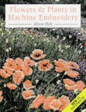 Immagine del venditore per FLOWERS & PLANTS MACHINE EMBROID venduto da WeBuyBooks