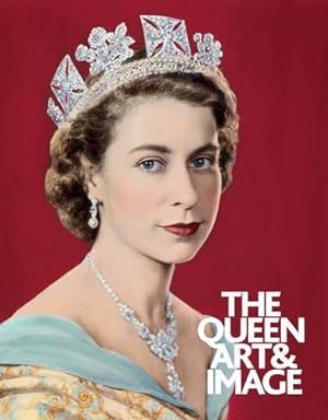Seller image for The Queen: Art & Image for sale by WeBuyBooks