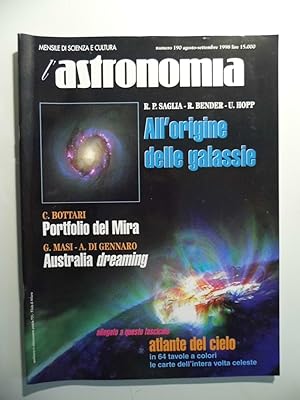 L'ASTRONOMIA Mensile di Scienza e Cultura Numero 190 Agosto - Settembre 1998 ALL'ORIGINE DELLE GA...