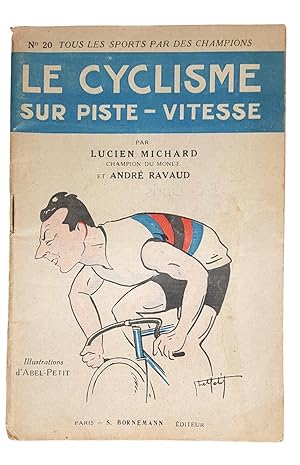 Le cyclisme sur piste-vitesse. Illustrations d'Abel-Petit. N°20. Tous les sports par des champions.