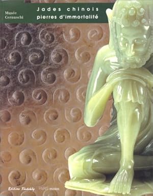 Seller image for Jades chinois, pierres d'immortalit : Asian art museum of San Fransisco, the Avery Brundage collection : [exposition, Paris], Muse Cernuschi, du 24 septembre 1997 au 4 janvier 1998 for sale by Papier Mouvant