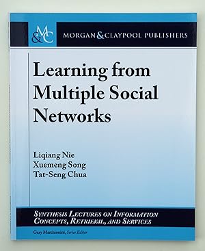 Learning from Multiple Social Networks (Synthesis Lectures on Information Concepts, Retrieval, an...