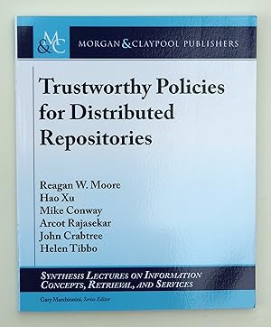 Trustworthy Policies for Distributed Repositories (Synthesis Lectures on Information Concepts, Re...