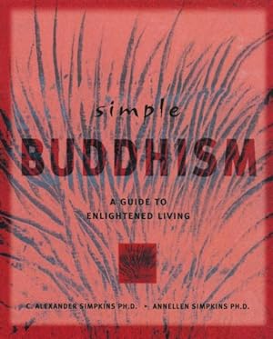 Bild des Verkufers fr Simple Buddhism : A Guide to Enlightened Living zum Verkauf von GreatBookPrices