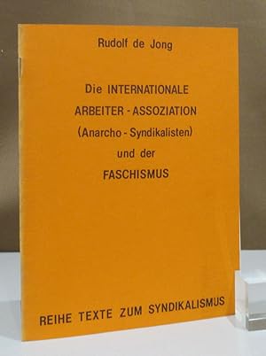 Seller image for Die Internationale Arbeiter-Assoziation (Anarcho-Syndikalisten) und der Faschismus. Internationale Tagung der Historiker der Arbeiterbewegung (ITH) X. Linzer Konferenz 1974. for sale by Dieter Eckert