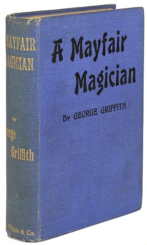 Image du vendeur pour A MAYFAIR MAGICIAN: A ROMANCE OF CRIMINAL SCIENCE . mis en vente par Currey, L.W. Inc. ABAA/ILAB