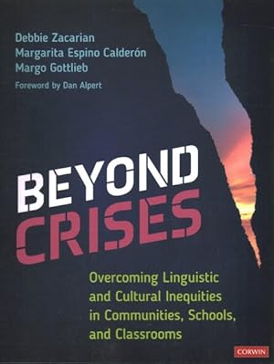 Seller image for Beyond Crises : Overcoming Linguistic and Cultural Inequities in Communities, Schools, and Classrooms for sale by GreatBookPrices