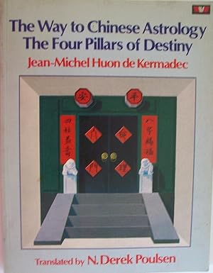 Seller image for The Way to Chinese Astrology: The Four Pillars of Destiny for sale by Books and Bobs