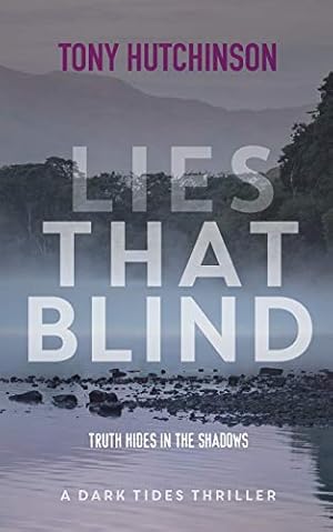 Imagen del vendedor de Lies That Blind: Truth Hides In The Shadows: 4 (A Dark Tides Thriller) a la venta por WeBuyBooks