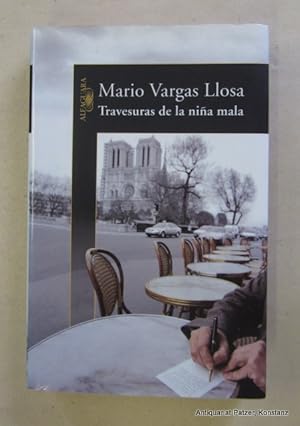 Seller image for Travesuras de la nia mala. Lima, Santillana / Alfaguara, 2006. 375 S. Or.-Kart. (ISBN 9972847977). - Gutes Exemplar. for sale by Jrgen Patzer