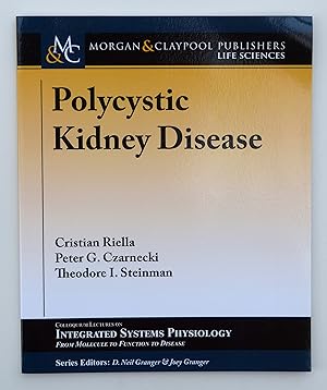 Polycystic Kidney Disease (Colloquium Series on Integrated Systems Physiology: From Molecule to F...
