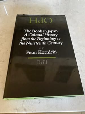 Immagine del venditore per THE BOOK IN JAPAN A CULTURAL HISTORY FROM THE BEGINNINGS TO THE NINETEENTH CENTURY venduto da MAPLE RIDGE BOOKS