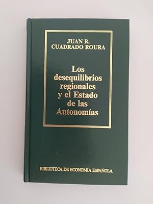 Seller image for LOS DESEQUILIBRIOS REGIONALES Y EL ESTADO DE LAS AUTONOMAS. BIBLIOTECA DE ECONOMA ESPAOLA 25. for sale by TraperaDeKlaus