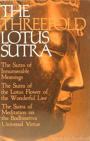 Imagen del vendedor de The threefold lotus Sutra. Innumerable meanings, the lotus flower of the wonderful law, and meditation on the Bodhisattva universal virtue. Translated by Bunno Kato, Yoshiro Tamura, and Kojiro Miyasaka. With revisions by W.E. Soothill, Wilhelm Schiffer, and Pier P. del Campana. a la venta por Antiquariaat Isis