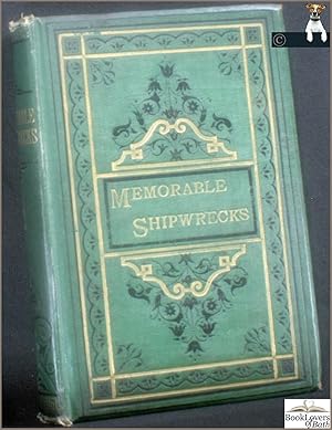 Memorable Shipwrecks and Seafaring Adventures of the Nineteenth Century