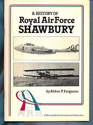 Seller image for A History of the Royal Air Force Shawbury. Military Airfield History No, 1 for sale by MAE Books