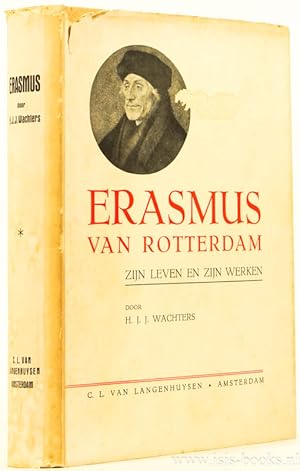 Imagen del vendedor de Erasmus van Rotterdam. Zijn leven en zijn werken. a la venta por Antiquariaat Isis