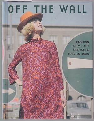 Off the wall. Fashion from East Germany, 1964 to 1980