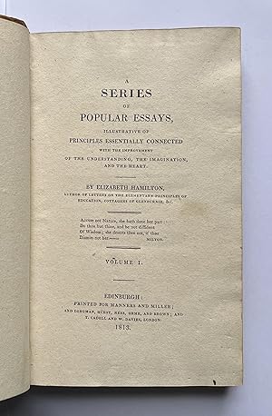 A Series of Popular Essays, Illustrative of Principles Essentially Connected with the Imporvement...