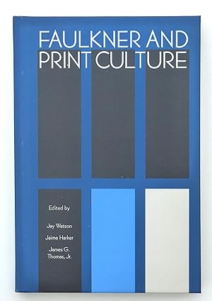 Imagen del vendedor de Faulkner and Print Culture (Faulkner and Yoknapatawpha Series) a la venta por Our Kind Of Books