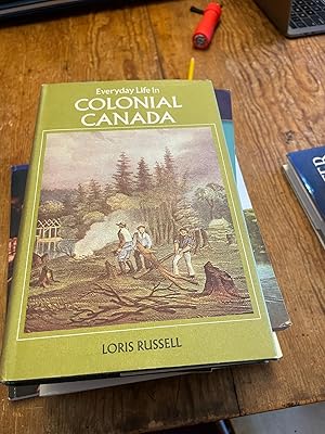 Seller image for Everyday life in colonial Canada for sale by Heroes Bookshop