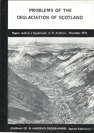 Problems of the Deglaciation of Scotland - Papers read at a Symposium in St. Andrews - November 1972